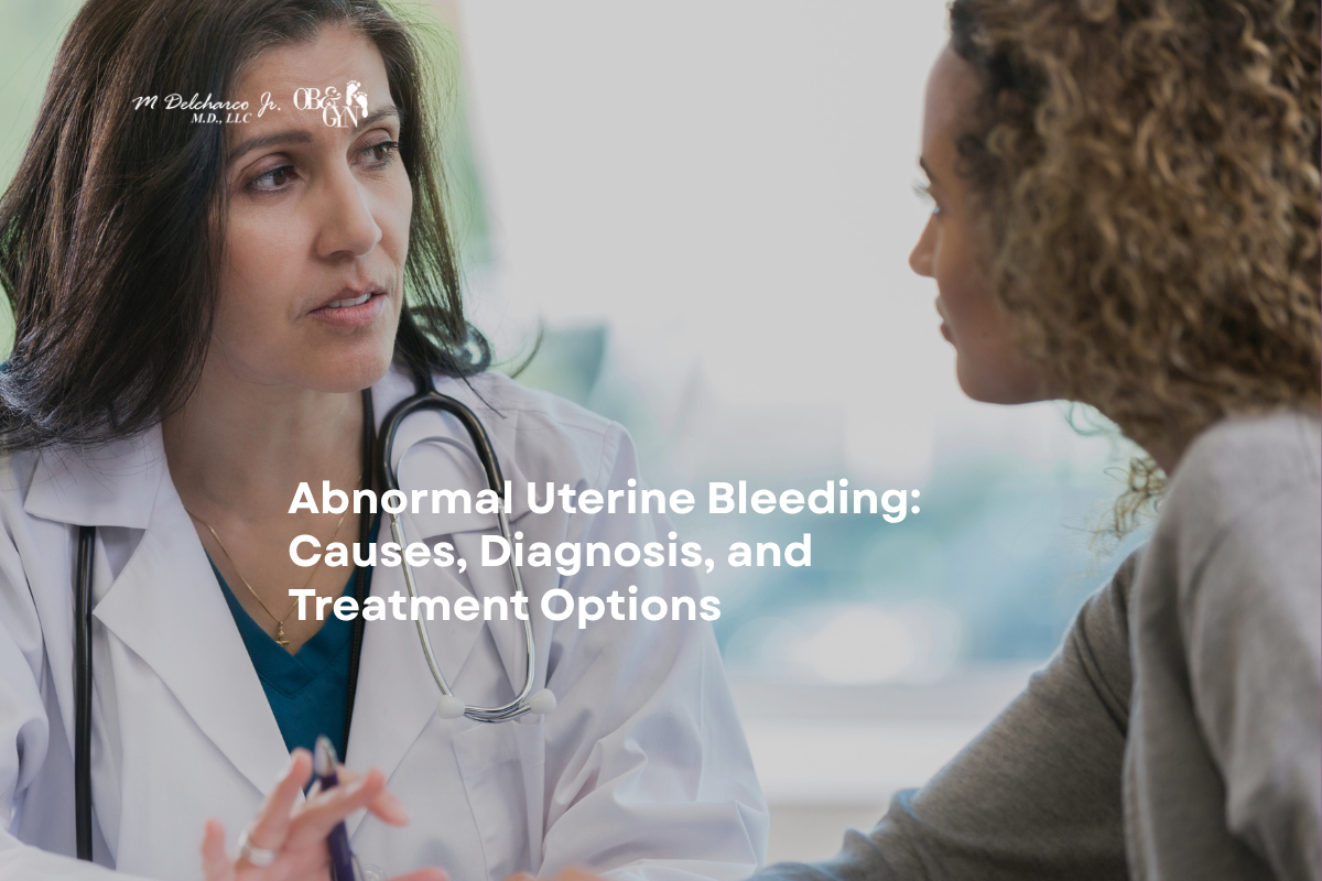 Abnormal Uterine Bleeding: Causes, Diagnosis, and Treatment Options