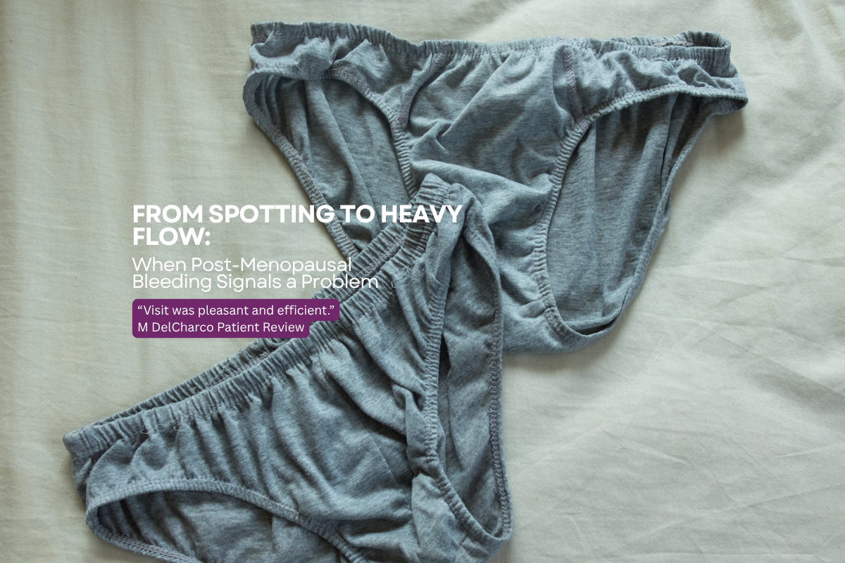 From Spotting to Heavy Flow: When Post-Menopausal Bleeding Signals a Problem
