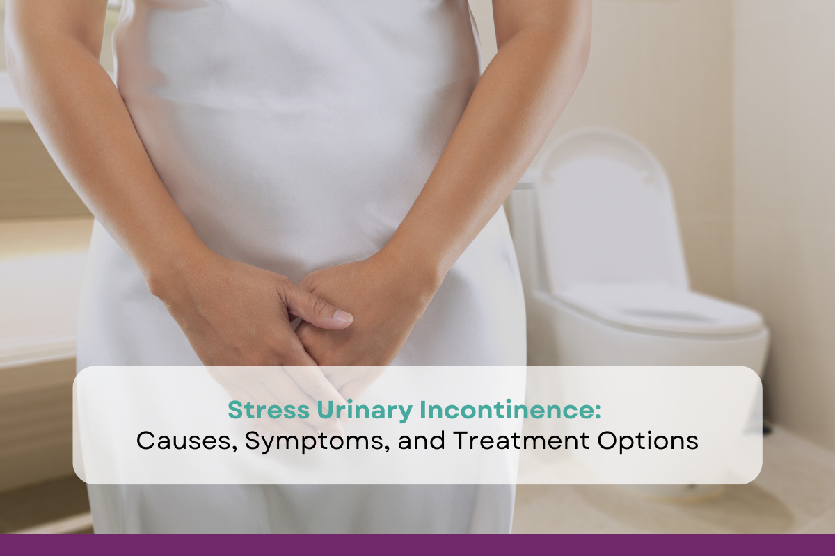 Stress Urinary Incontinence: Causes, Symptoms, and Treatment Options